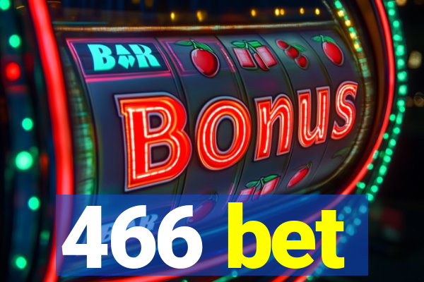466 bet